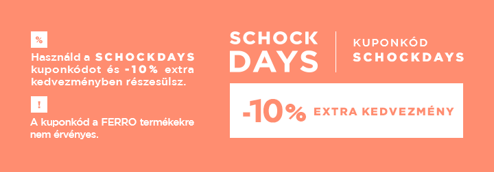 SCHOCK Days - Extra -10% kedvezmény!